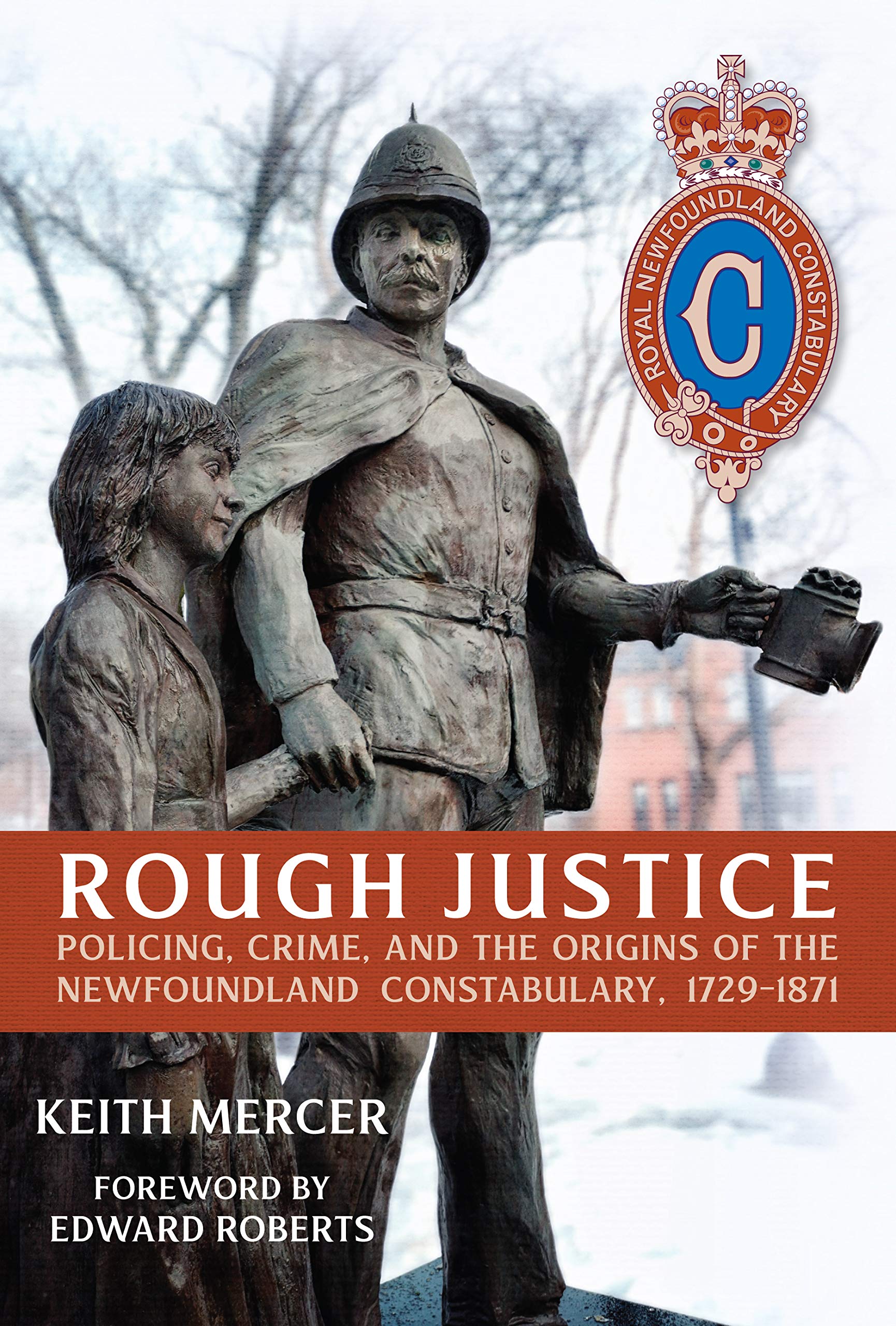 First Newfoundland Policeman Murdered in the Line of Duty: An Excerpt from Rough Justice by Keith Mercer